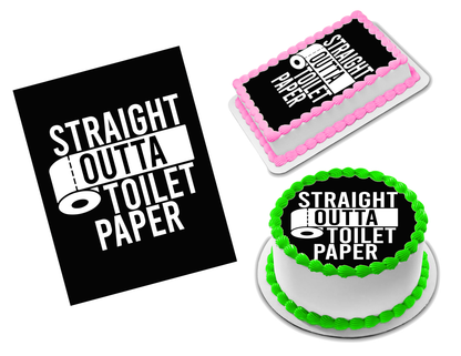 Straight Outta Toilet Paper Edible Image Frosting Sheet #8 (70+ sizes)